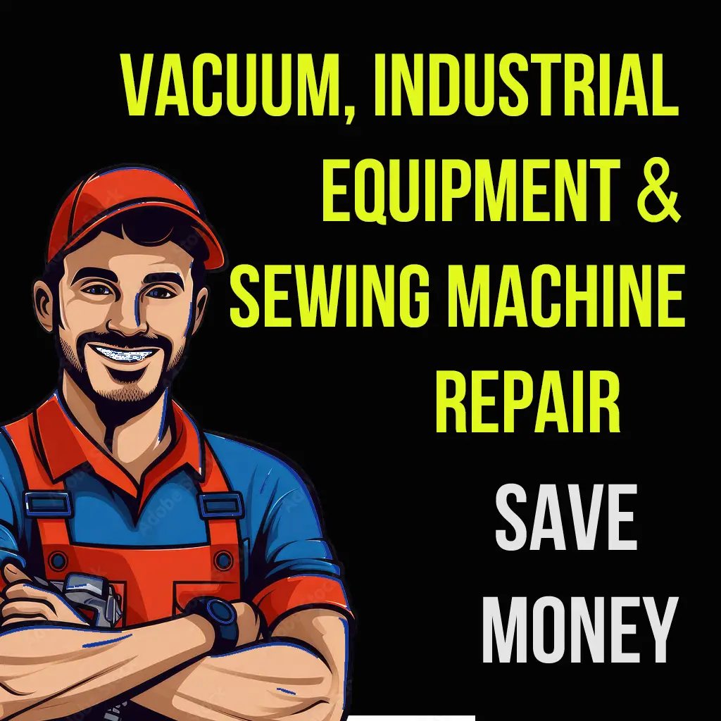 vacuum repair, cleaning equipment repair, sewing machine repair